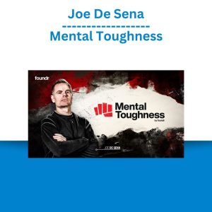 Joe De Sena – Mental Toughness