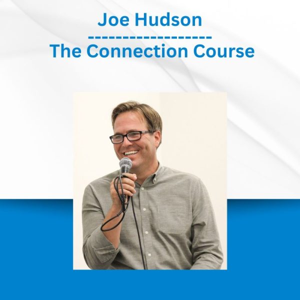 Joe Hudson - The Connection Course