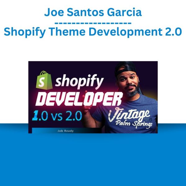 Joe Santos Garcia – Shopify Theme Development 2.0