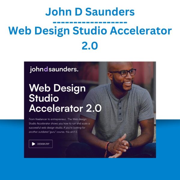 John D Saunders – Web Design Studio Accelerator 2.0