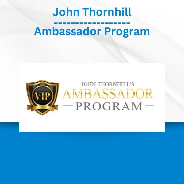 John Thornhill - Ambassador Program