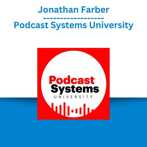 Jonathan Farber – Podcast Systems University