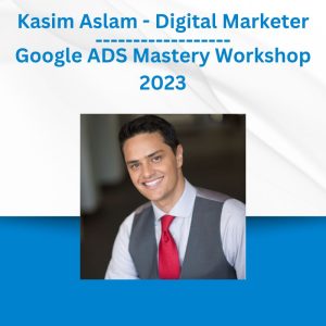 Kasim Aslam - Digital Marketer - Google ADS Mastery Workshop 2023