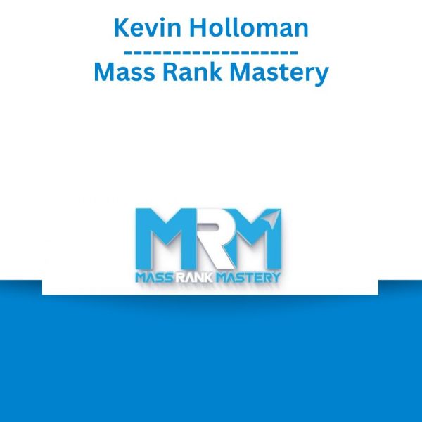 Kevin Holloman – Mass Rank Mastery