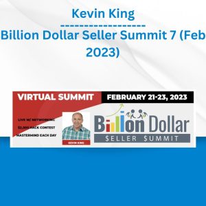 Kevin King - Billion Dollar Seller Summit 7 (Feb 2023)