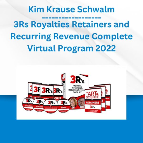 Kim Krause Schwalm - 3Rs Royalties Retainers and Recurring Revenue Complete Virtual Program 2022