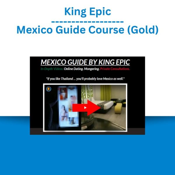 King Epic – Mexico Guide Course (Gold)