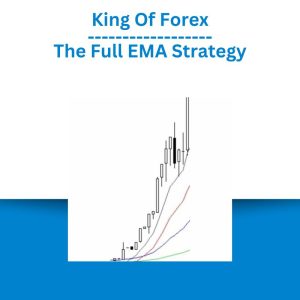 King Of Forex – The Full EMA Strategy