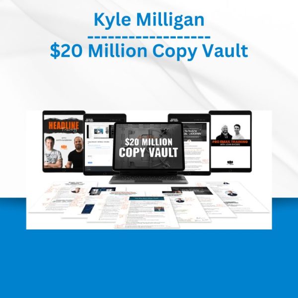 Kyle Milligan – $20 Million Copy Vault