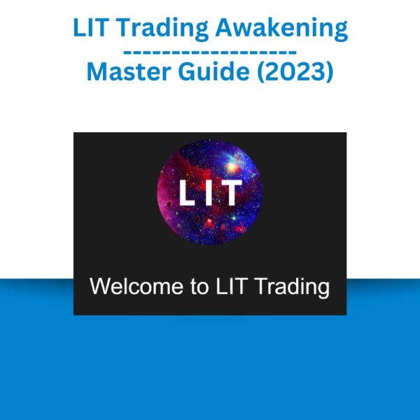 LIT Trading Awakening Master Guide (2023)