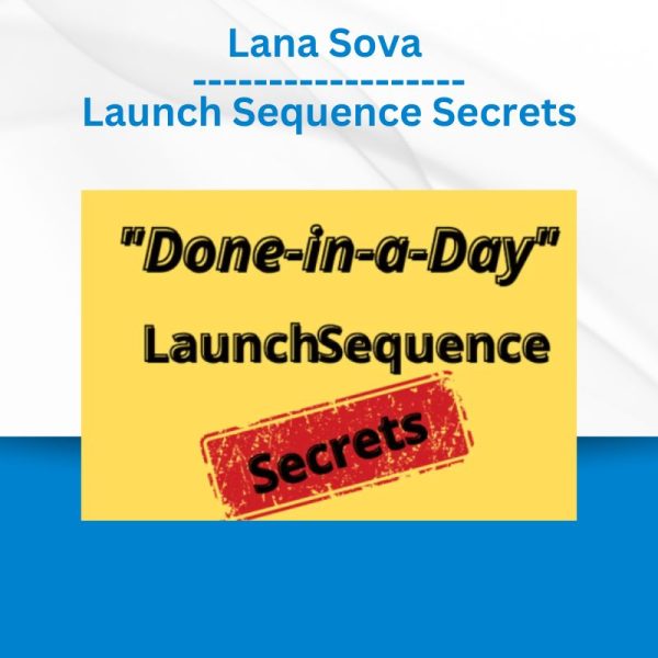 Lana Sova - Launch Sequence Secrets