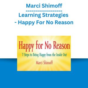 Marci Shimoff – Learning Strategies – Happy For No Reason