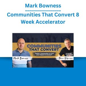 Mark Bowness – Communities That Convert 8 Week Accelerator