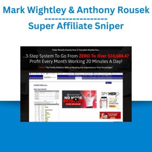 Mark Wightley & Anthony Rousek – Super Affiliate Sniper