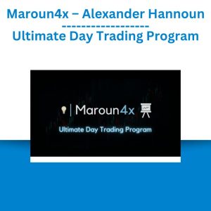 Maroun4x – Alexander Hannoun – Ultimate Day Trading Program