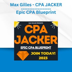 Max Gilles - CPA JACKER - Epic CPA Blueprint