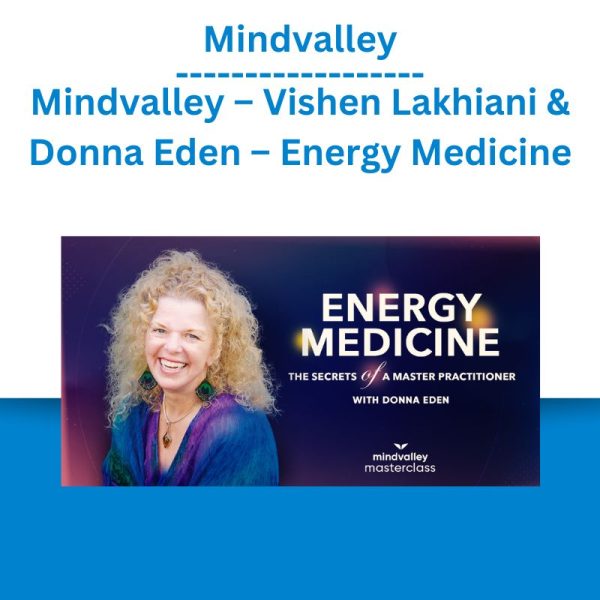 Mindvalley – Vishen Lakhiani & Donna Eden – Energy Medicine