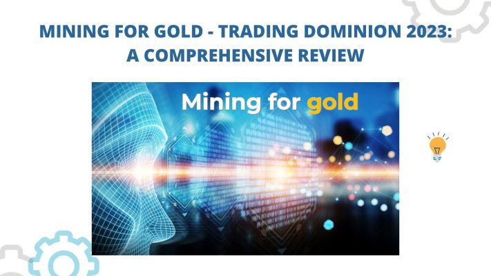Mining For Gold - Trading Dominion 2023 A Comprehensive Review