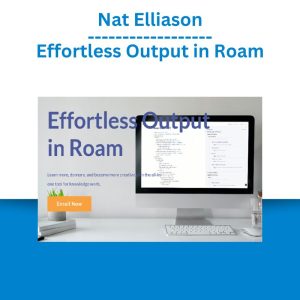 Nat Elliason – Effortless Output in Roam