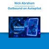 Nick Abraham – Outbound on Autopilot