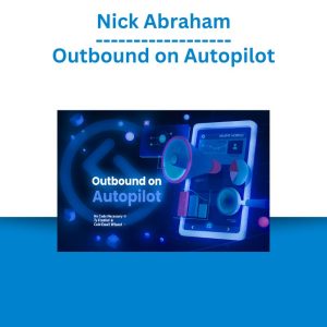 Nick Abraham – Outbound on Autopilot