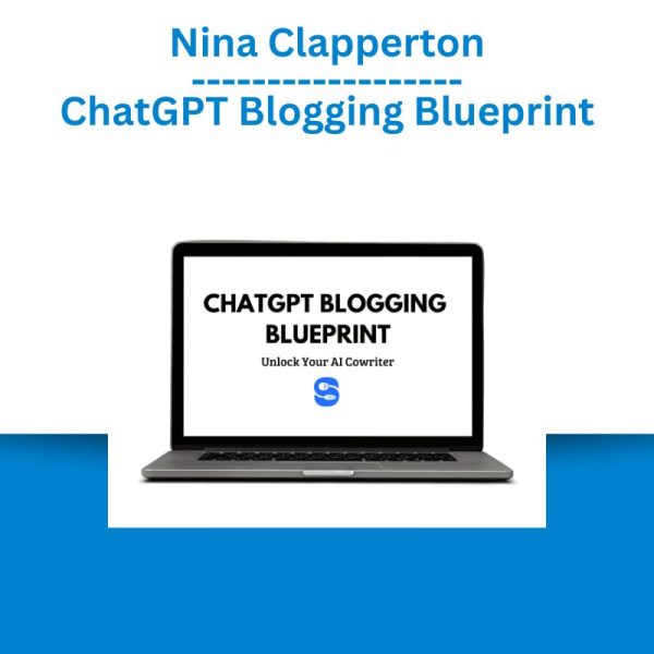 Nina Clapperton – ChatGPT Blogging Blueprint