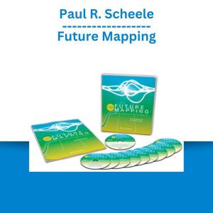 Paul R. Scheele – Future Mapping