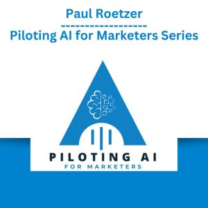 Paul Roetzer – Piloting AI for Marketers Series