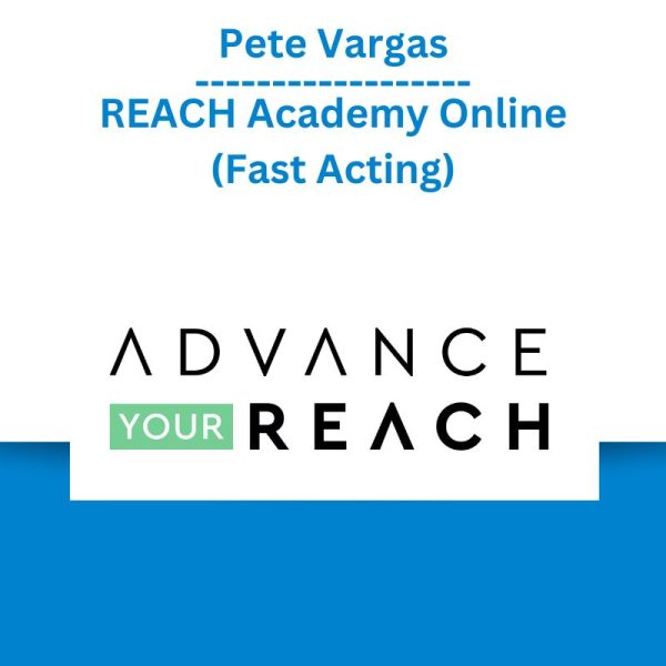 Pete Vargas – REACH Academy Online (Fast Acting)