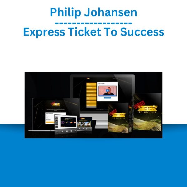 Philip Johansen – Express Ticket To Success