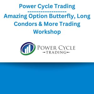 Power Cycle Trading - Amazing Option Butterfly, Long Condors & More Trading Workshop