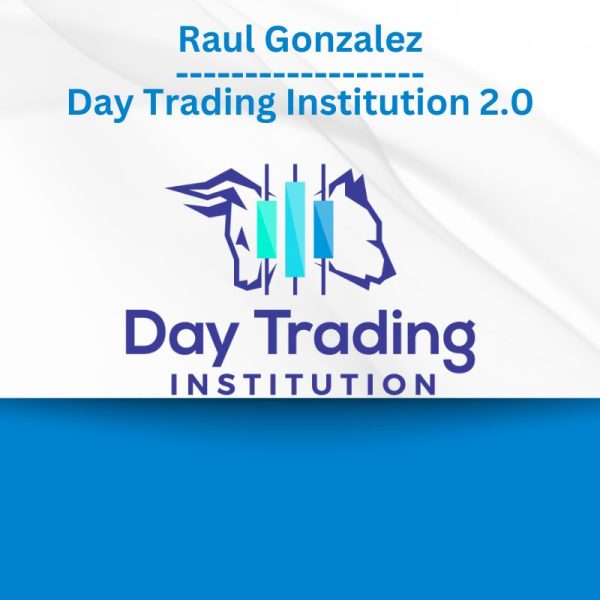 Raul Gonzalez - Day Trading Institution 2.0