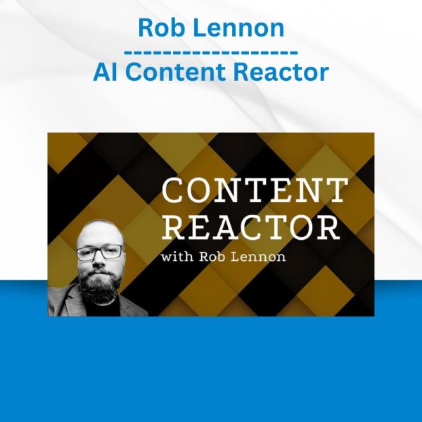 Rob Lennon - AI Content Reactor