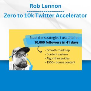 Rob Lennon - Zero to 10k Twitter Accelerator