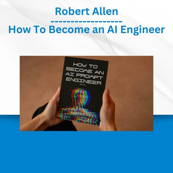 Robert Allen – How To Become an AI Engineer