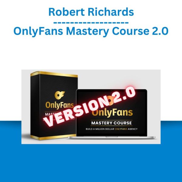 Robert Richards – OnlyFans Mastery Course 2.0