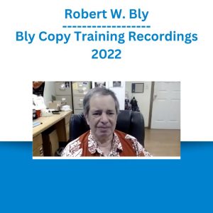 Robert W. Bly – Bly Copy Training Recordings 2022