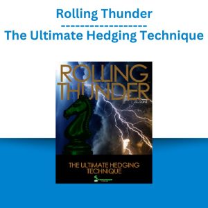 Rolling Thunder - The Ultimate Hedging Technique