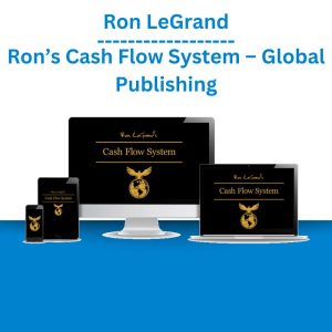 Ron LeGrand – Ron’s Cash Flow System – Global Publishing