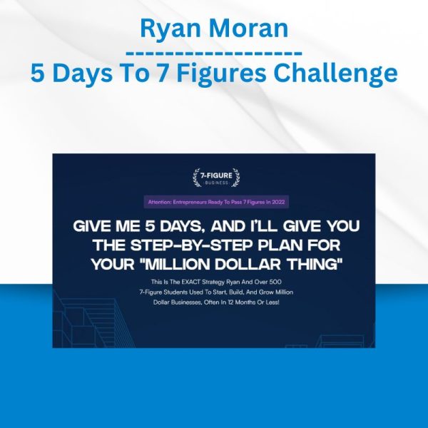 Ryan Moran - 5 Days To 7 Figures Challenge