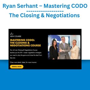 Ryan Serhant – Mastering CODO The Closing & Negotiations Course