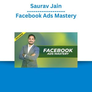 Saurav Jain - Facebook Ads Mastery