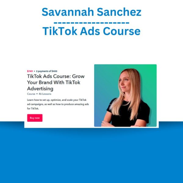 Savannah Sanchez – TikTok Ads Course