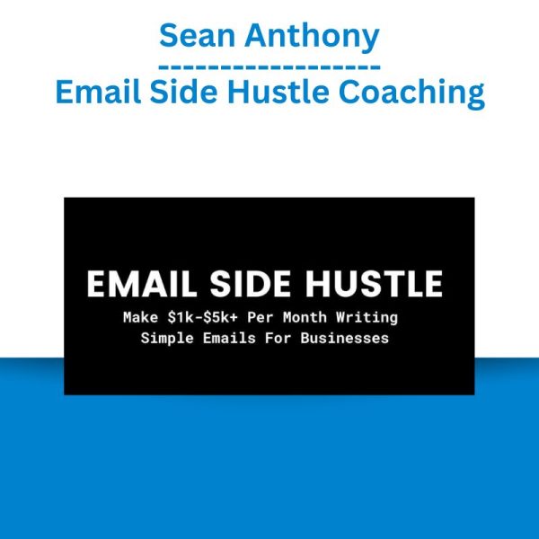 Sean Anthony – Email Side Hustle Coaching