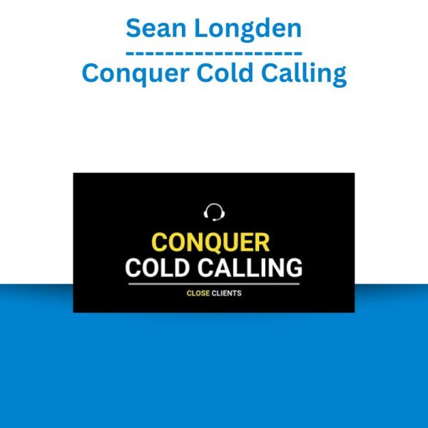 Sean Longden - Conquer Cold Calling