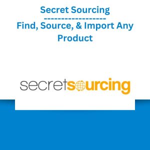 Secret Sourcing – Find, Source, & Import Any Product