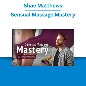 Shae Matthews – Sensual Massage Mastery