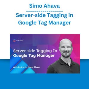 Simo Ahava – Server-side Tagging in Google Tag Manager