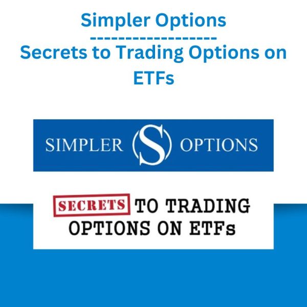 Simpler Options – Secrets to Trading Options on ETFs