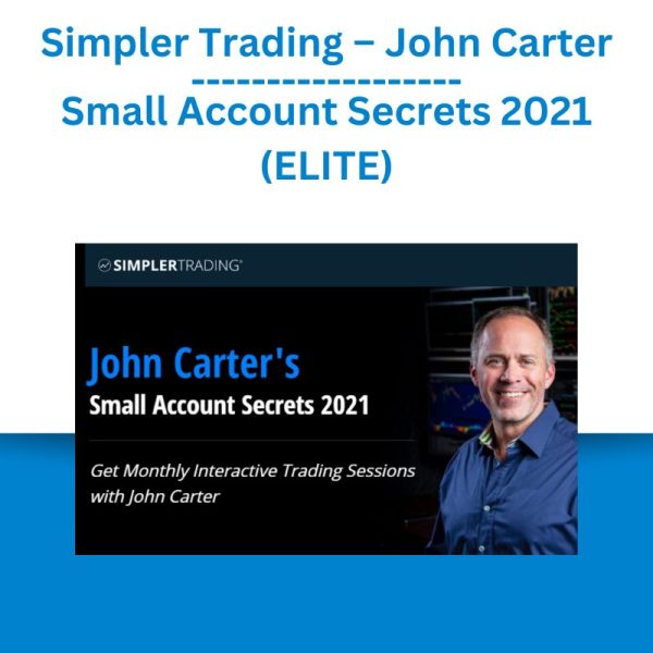 Simpler Trading – John Carter – Small Account Secrets 2021 (ELITE)